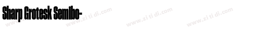 Sharp Grotesk Semibo字体转换 Sharp Grotesk Semibo字体转换